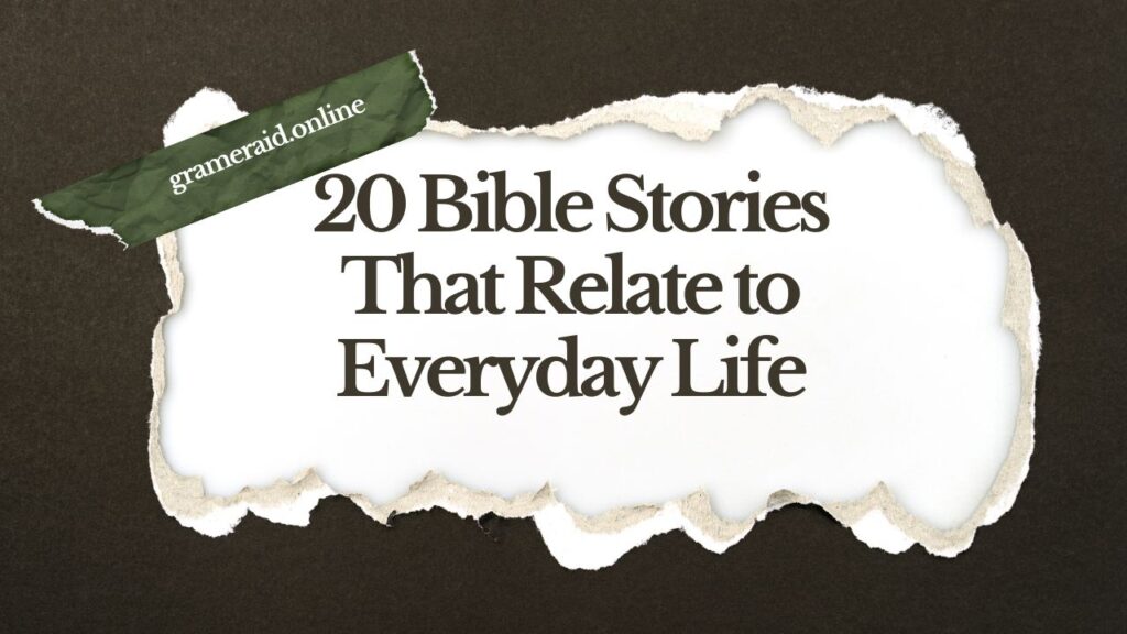 20 Bible Stories That Relate to Everyday Life